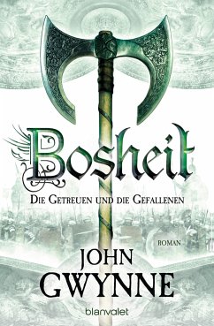 Bosheit / Die Getreuen und die Gefallenen Bd.2 - Gwynne, John