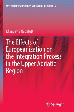 The Effects of Europeanization on the Integration Process in the Upper Adriatic Region - Nadalutti, Elisabetta