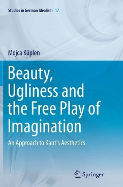 Beauty, Ugliness and the Free Play of Imagination - Küplen, Mojca