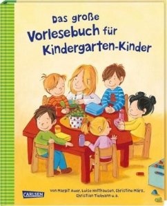 Das große Vorlesebuch für Kindergarten-Kinder - Auer, Margit; Holthausen, Luise; Tielmann, Christian; Merz, Christine; diverse,