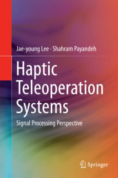 Haptic Teleoperation Systems - Lee, Jae-young;Payandeh, Shahram