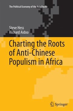 Charting the Roots of Anti-Chinese Populism in Africa - Hess, Steve;Aidoo, Richard