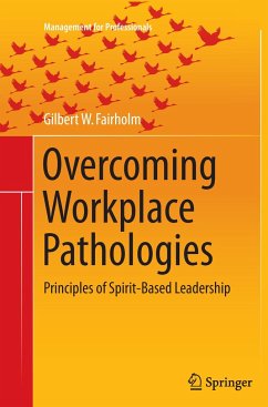 Overcoming Workplace Pathologies - Fairholm, Gilbert W.