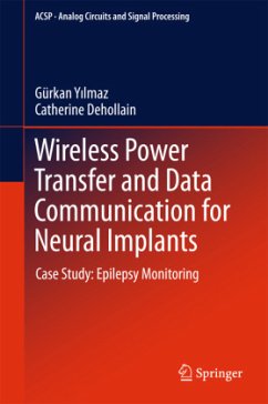 Wireless Power Transfer and Data Communication for Neural Implants - Yilmaz, Gürkan;Dehollain, Catherine