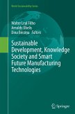 Sustainable Development, Knowledge Society and Smart Future Manufacturing Technologies