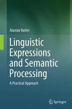 Linguistic Expressions and Semantic Processing - Butler, Alastair