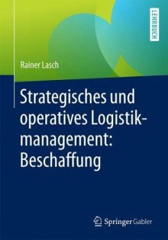 Strategisches und operatives Logistikmanagement: Beschaffung - Lasch, Rainer