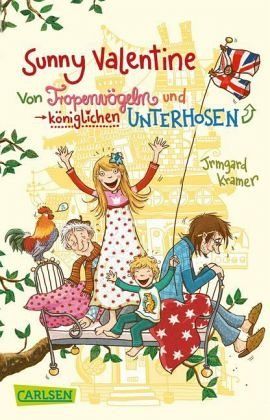 Von Tropenvögeln und königlichen Unterhosen / Sunny Valentine Bd.1