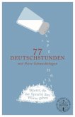 77 Deutschstunden mit Peter Schmachthagen