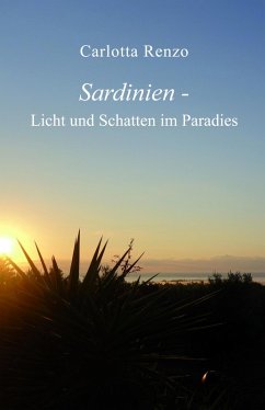 Sardinien - Licht und Schatten im Paradies (eBook, ePUB) - Renzo, Carlotta