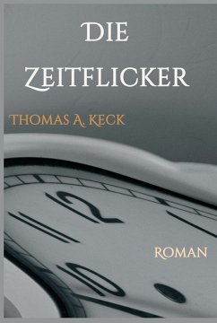 Die Zeitflicker (eBook, ePUB) - Keck, Thomas