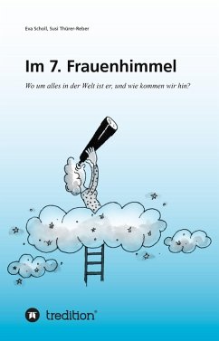 Im 7. Frauenhimmel (eBook, ePUB) - Scholl, Eva; Thürer-Reber, Susi