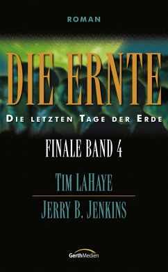 Die Ernte (eBook, ePUB) - Jenkins, Jerry B.; Lahaye, Tim