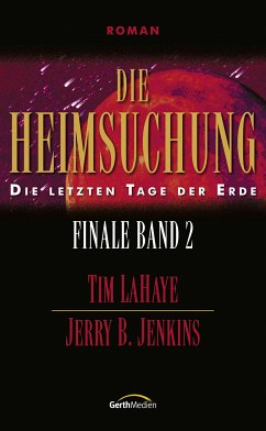 Die Heimsuchung (eBook, ePUB) - Jenkins, Jerry B.; Lahaye, Tim