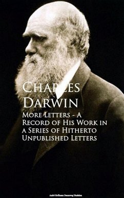 More Letters - A Record of His Work in a Series of Hitherto Unpublished Letters (eBook, ePUB) - Darwin, Charles