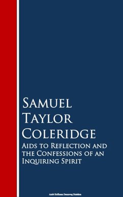 Aids to Reflection and the Confessions of an Inquiring Spirit (eBook, ePUB) - Coleridge, Samuel Taylor