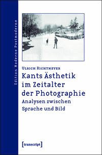 Kants Ästhetik im Zeitalter der Photographie - Richtmeyer, Ulrich