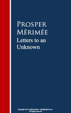 Letters to an Unknown (eBook, ePUB) - Merimee, Prosper