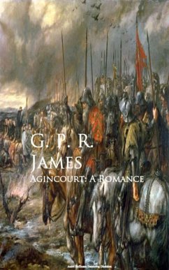 Agincourt: A Romance (eBook, ePUB) - James, G. P. R.