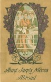 Aunt Jane's Nieces Abroad (eBook, ePUB)