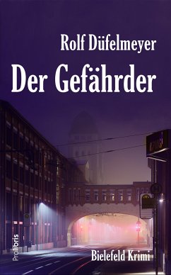 Der Gefährder (eBook, ePUB) - Düfelmeyer, Rolf