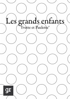 Les grands-enfants (eBook, ePUB) - et Paulette, Yvette; Porcher, Marie-Amélie