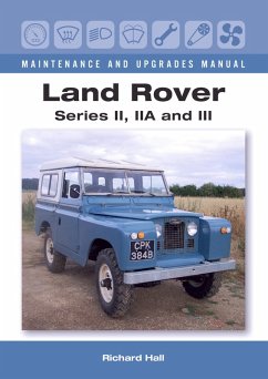 Land Rover Series II, IIA and III Maintenance and Upgrades Manual (eBook, ePUB) - Hall, Richard