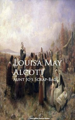 Aunt Jo's Scrap-Bag (eBook, ePUB) - May Alcott, Louisa