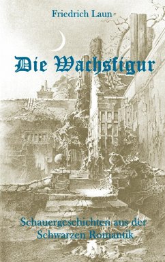 Die Wachsfigur (eBook, ePUB) - Laun, Friedrich