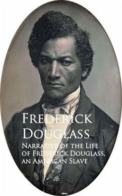 Narrative of the Life of Frederick Douglass, an American Slave (eBook, ePUB) - Douglass, Frederick