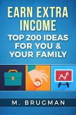 Earn Extra Income: Top 200 Ideas for You & Your Family (eBook, ePUB)