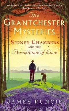 The Grantchester Mysteries, Sidney Chambers and the Persistence of Love - Runcie, James