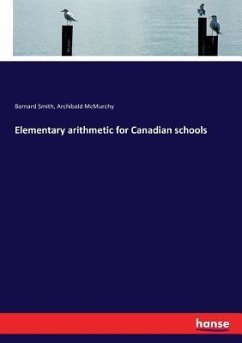 Elementary arithmetic for Canadian schools - Smith, Barnard;McMurchy, Archibald