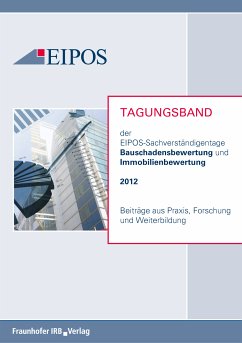 Tagungsband der EIPOS-Sachverständigentage Bauschadensbewertung und Immobilienbewertung 2012. (eBook, PDF)