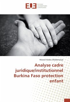 Analyse cadre juridique/institutionnel Burkina Faso protection enfant - Afiademanyo, Mawuli Kodzo