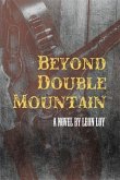 Beyond Double Mountain (eBook, ePUB)