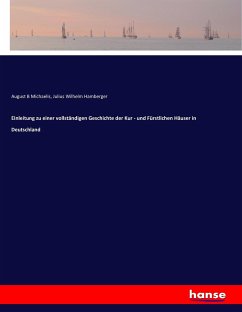 Einleitung zu einer vollständigen Geschichte der Kur - und Fürstlichen Häuser in Deutschland - Michaelis, August B;Hamberger, Julius Wilhelm