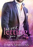 Never Letting You Go (Being Yours Novella, #1) (eBook, ePUB) Never Letting You Go (Being Yours Novella, #1) (eBook, ePUB)