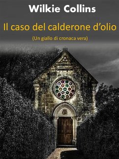 Il caso del calderone d'olio (eBook, ePUB) - Collins, Wilkie