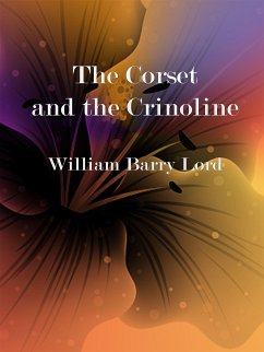 The Corset and the Crinoline (eBook, ePUB) - Barry Lord, William