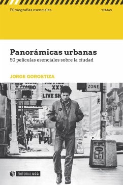 Panorámicas urbanas : 50 películas esenciales sobre la ciudad - Gorostiza, Jorge