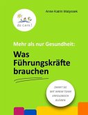 Mehr als nur Gesundheit: Was Führungskräfte brauchen