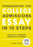 Conquering the College Admissions Essay in 10 Steps, Third Edition: Crafting a Winning Personal Statement