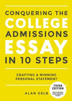 Conquering the College Admissions Essay in 10 Steps, Third Edition - Gelb, Alan