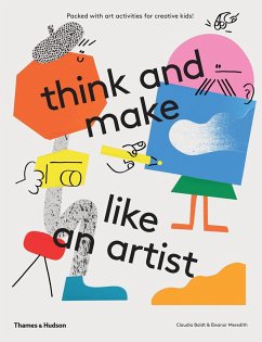 think and make like an artist - Boldt, Claudia; Meredith, Eleanor