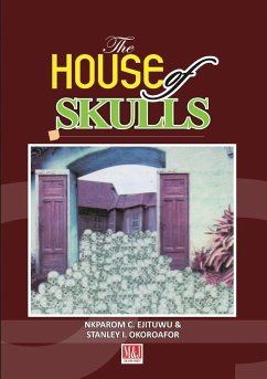 The House of Skulls - Ejituwu, Nkparom C.; Okoroafor, Stanley I.