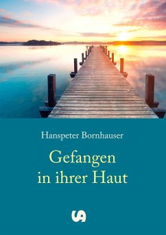 Gefangen in ihrer Haut - Bornhauser, Hanspeter