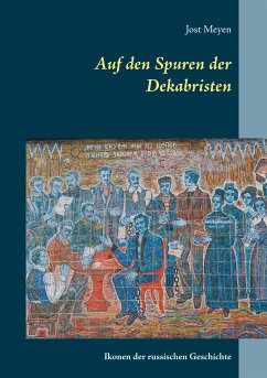 Auf den Spuren der Dekabristen (eBook, ePUB) - Meyen, Jost