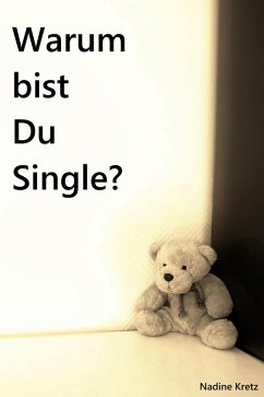 Warum bist Du Single? (eBook, ePUB) - Kretz, Nadine
