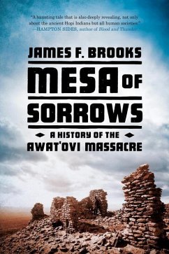 Mesa of Sorrows: A History of the Awat'ovi Massacre - Brooks, James F.